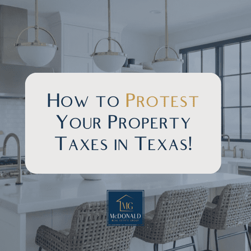 How to Protest Your Property Taxes in Texas McDonald Real Estate